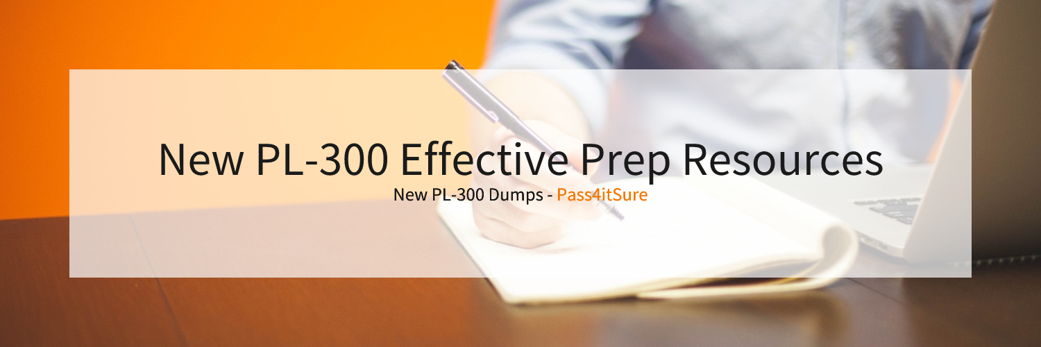 New PL-300 Effective Prep Resources